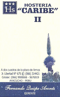 Ayacucho: Tarjeta de visita de la hostera
                        Caribe, Jr. Libertad no. 675, Ayacucho, Per,
                        Tel. 066-314421 (2007)