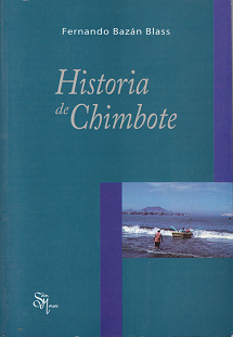 La tapa del libro "Historia de
                Chimbote" [de los Chinchas y Chimes hasta 1950]